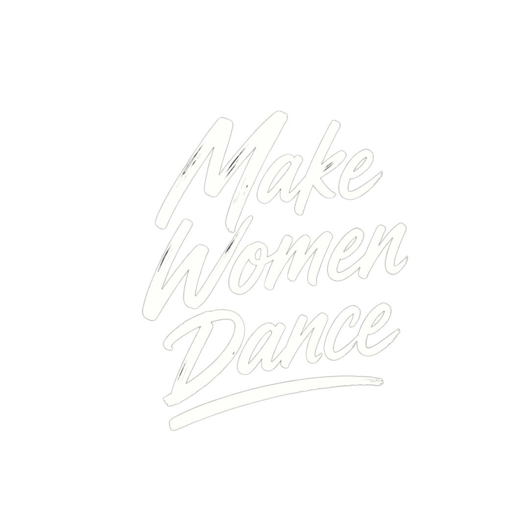 Make Women Dance
